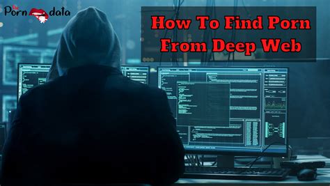 How to Find Dark Web Porn